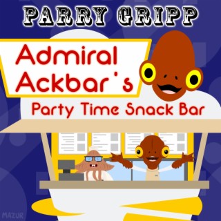 Admiral Ackbar's Party Time Snack Bar lyrics | Boomplay Music