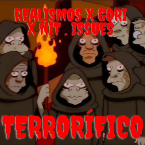 Terrorífico ft. Gori Ghost & Nit . Issues | Boomplay Music