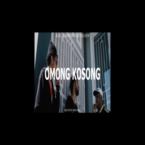 OMONG KOSONG (feat. BLOK GO & KINGTOWN RAP) | Boomplay Music