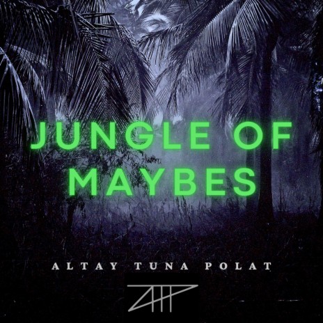 Jungle of Maybes