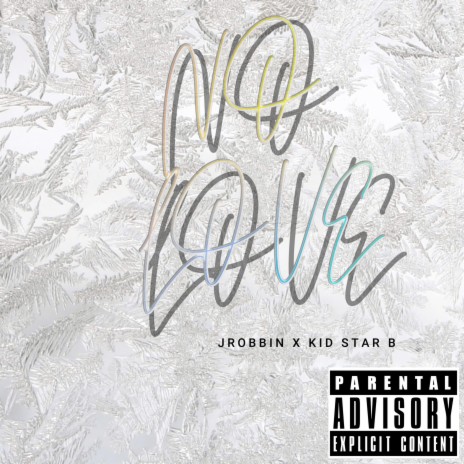 NO LOVE (feat. KidStarB) | Boomplay Music