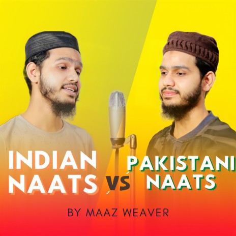 Indian Naats Vs Pakistani Naats | Boomplay Music
