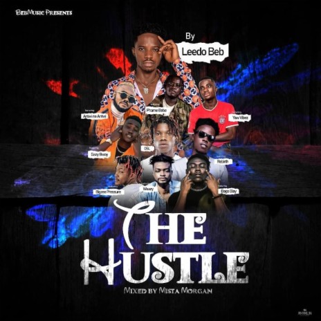 The Hustle ft. Bogo Blay, DSL, Antwi ne Antwi, Rebirth & Gazy Bwoy | Boomplay Music