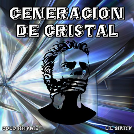 Generación de Cristal ft. Cold Rhyme, Lil Sinky & Mafia Lirical | Boomplay Music