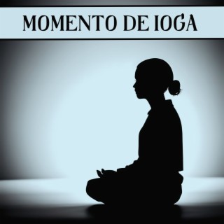 Momento de Ioga: Música do Mundo para Sessão de Ioga Intensa, Meditação por Experientes