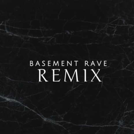 Basement Rave Remix