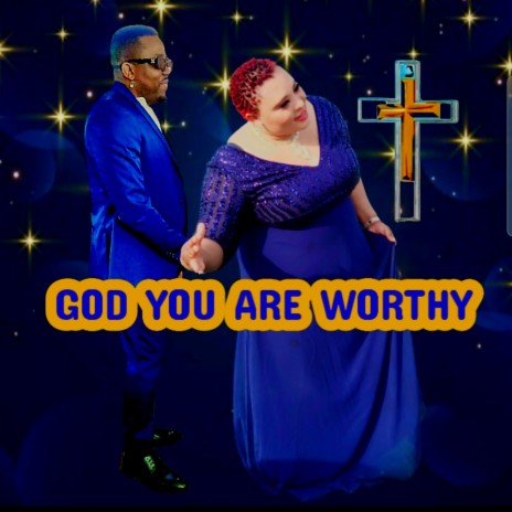 GOD YOU ARE WORTHY | Boomplay Music