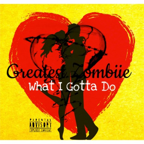 What I Gotta Do | Boomplay Music