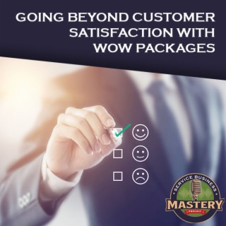 631. Going Beyond Customer Satisfaction With WOW Packages