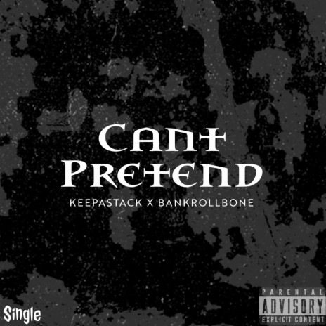 Cant Pretend ft. Keepastack | Boomplay Music