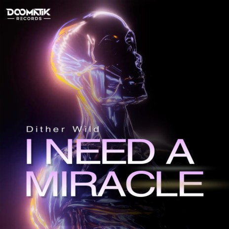 I Need a Miracle | Boomplay Music