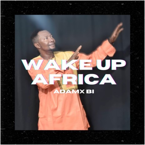 Wake up Africa | Boomplay Music