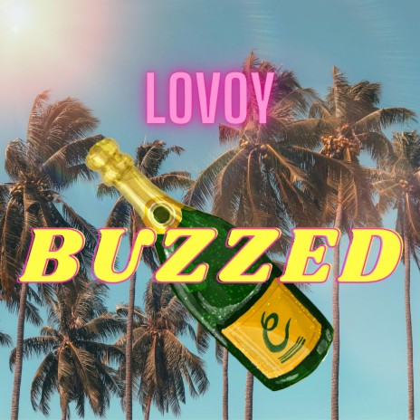Buzzed! | Boomplay Music