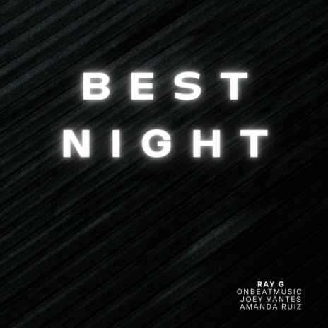 BEST NIGHT ft. OnBeatMusic, Joey Vantes & A. Ruiz | Boomplay Music