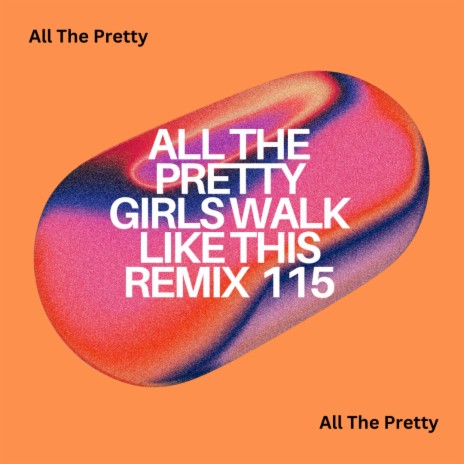 All The Pretty Girls Walk Like This (V. 3005)