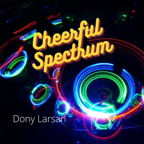 Cheerful Spectrum | Boomplay Music