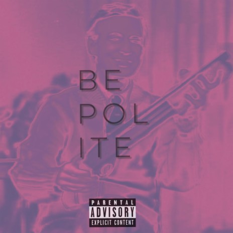 Be Polite ft. El Jeffe | Boomplay Music