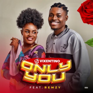 ONLY YOU ft. Remzy lyrics | Boomplay Music