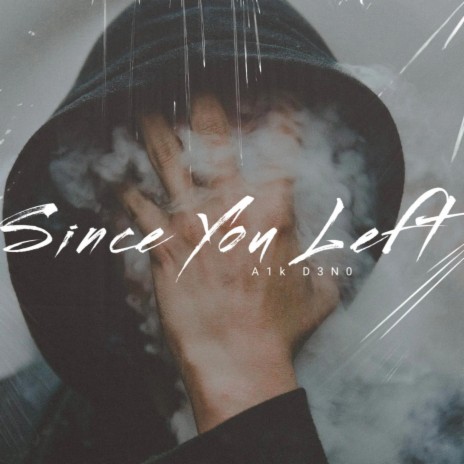 Since You Left | Boomplay Music