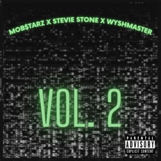 Mob$tarz X Stevie Stone X Wyshmaster, Vol. 2