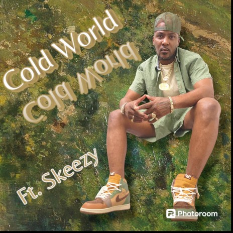 COLD WORLD ft. SKEEZY | Boomplay Music