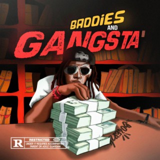 Baddies & Gangsta'