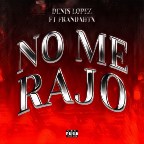 No Me Rajo ft. Frandahtx | Boomplay Music