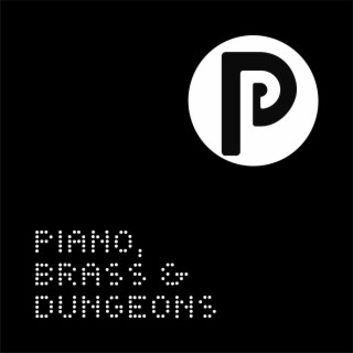 Piano, Brass & Dungeons