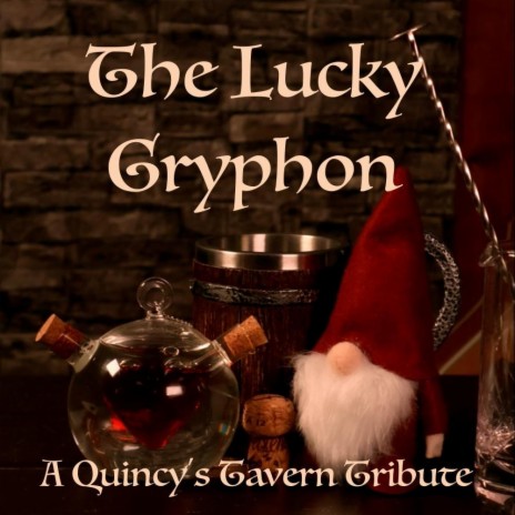 The Lucky Gryphon (A Quincy's Tavern Tribute) | Boomplay Music