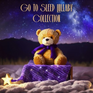 Go to Sleep Lullaby Collection: 2 Hours Gentle Lullabies to Put Baby to Sleep