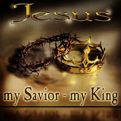 My Saviour And My King