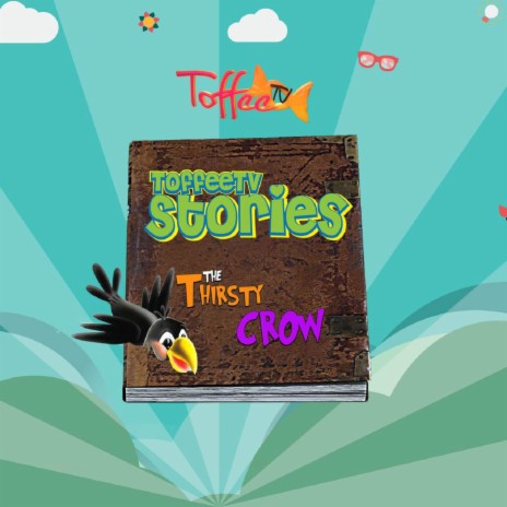 The Thirsty Crow ft. ToffeeTV