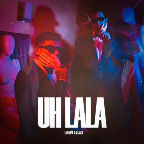 Uh Lala ft. AdJack | Boomplay Music