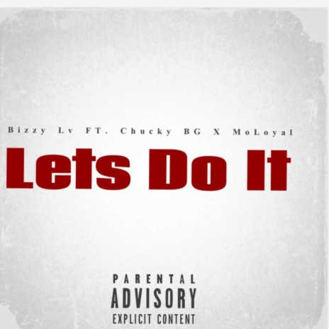 Lets Do It ft. Chucky BG & MoLoyal | Boomplay Music