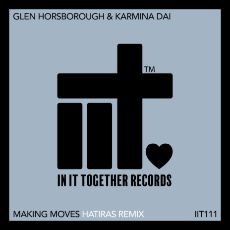 Making Moves (Hatiras Remix) ft. Karmina Dai & Hatiras