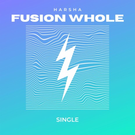 Fusion Whole | Boomplay Music