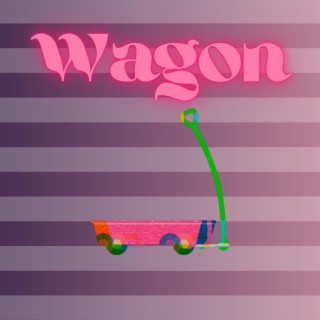 Wagon lyrics | Boomplay Music