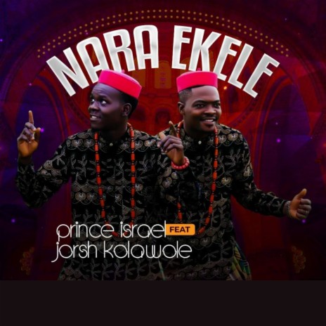 Nara Ekele ft. Jorsh Kolawole | Boomplay Music