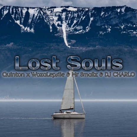 Lost Souls (feat. Dj Charlo, Woza Lepsiie & Quinton) | Boomplay Music