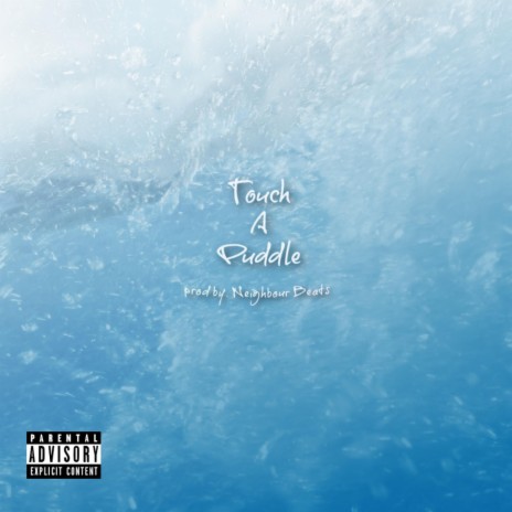 Touch A Puddle | Boomplay Music
