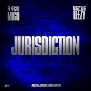 Jurisdiction (feat. Bossy Ass LEEZY)