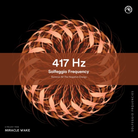417 Hz Solfeggio Frequency ft. Miracle Wake & Solfeggio Frequencies Healing Music | Boomplay Music