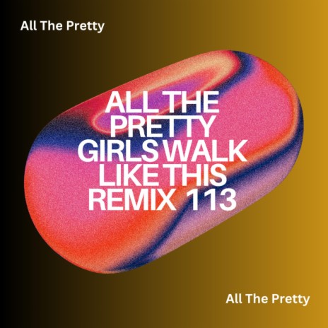 All The Pretty Girls Walk Like This (44 Bars)