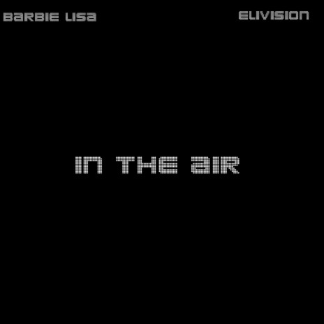 In The Air ft. Elivision | Boomplay Music