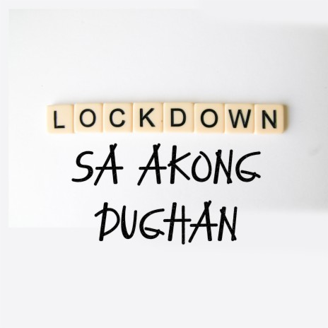 Lockdown Sa Akong Dughan ft. Kuya Bryan | Boomplay Music
