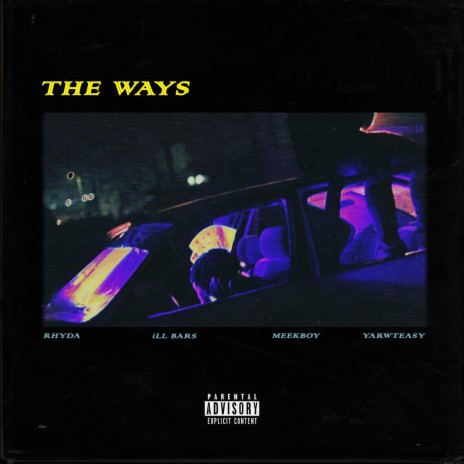 The Ways ft. iLL BARS, Meekboy & YarwTeasy