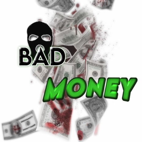 Bad Money ft. $hakkyDap | Boomplay Music