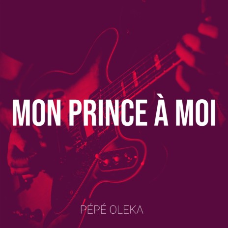 Mon prince à Moi | Boomplay Music