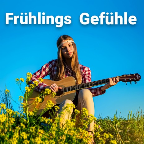 Frühlings Gefühle | Boomplay Music