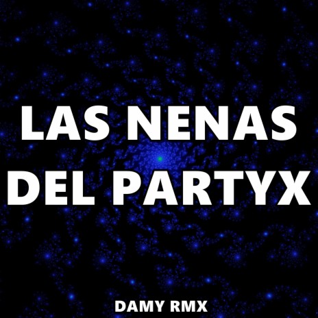 Las Nenas del Partyx | Boomplay Music
